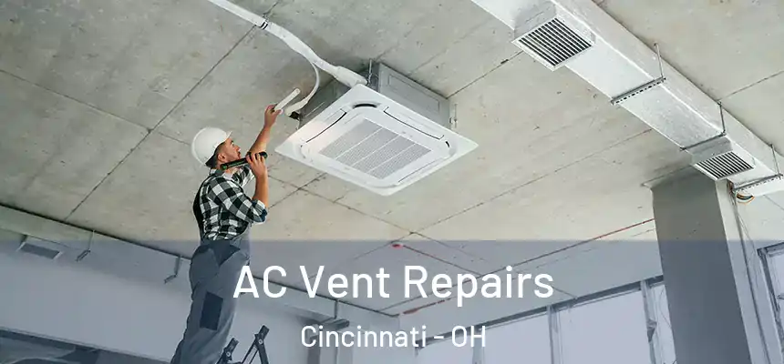 AC Vent Repairs Cincinnati - OH
