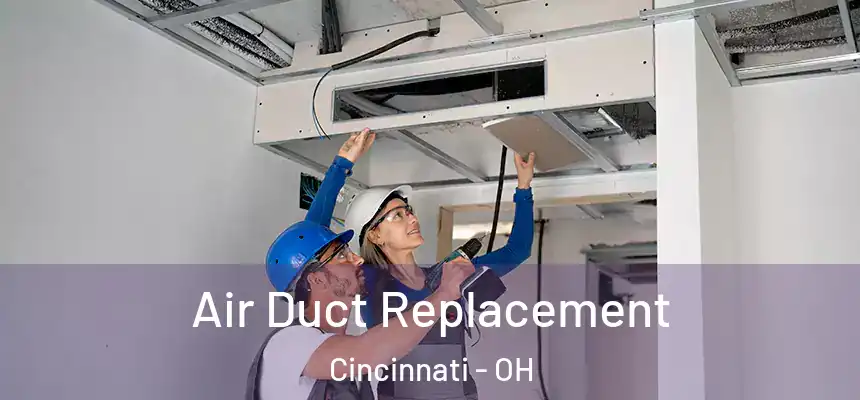 Air Duct Replacement Cincinnati - OH