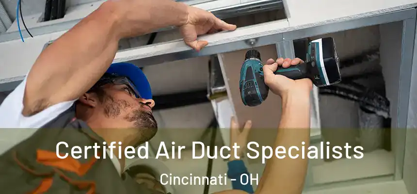 Certified Air Duct Specialists Cincinnati - OH
