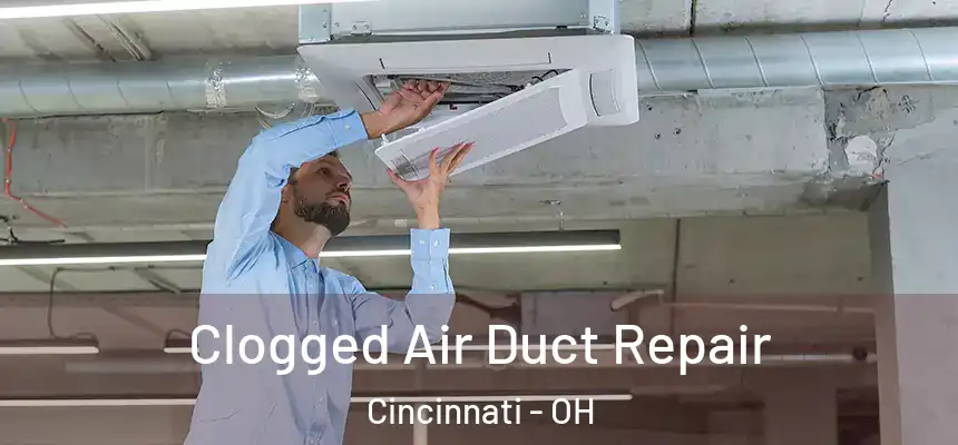  Clogged Air Duct Repair Cincinnati - OH