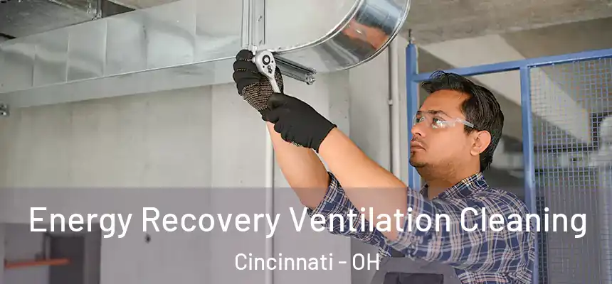Energy Recovery Ventilation Cleaning Cincinnati - OH