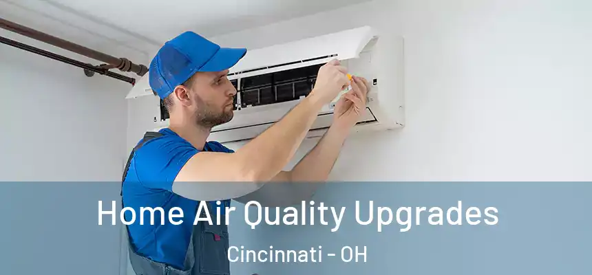 Home Air Quality Upgrades Cincinnati - OH
