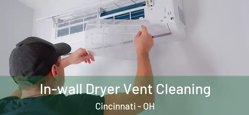 In-wall Dryer Vent Cleaning Cincinnati - OH