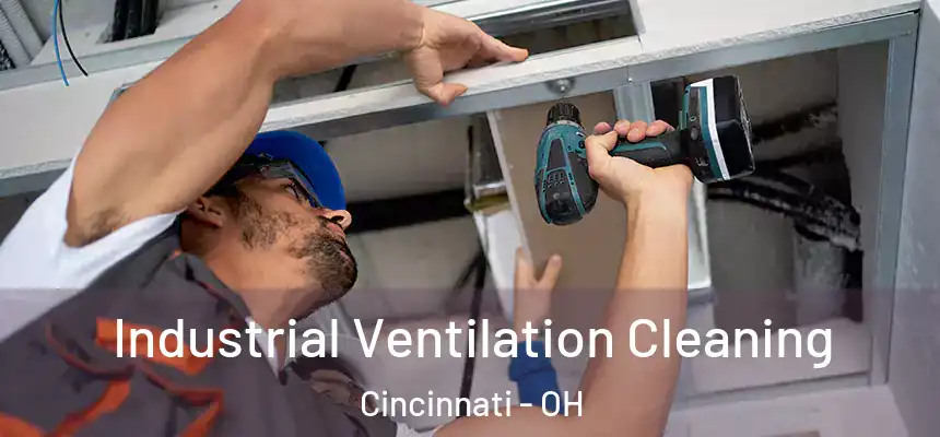 Industrial Ventilation Cleaning Cincinnati - OH