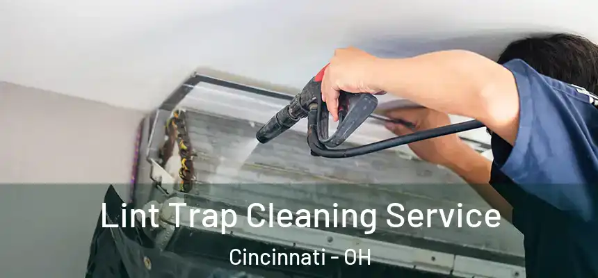 Lint Trap Cleaning Service Cincinnati - OH