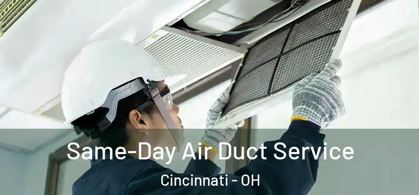 Same-Day Air Duct Service Cincinnati - OH