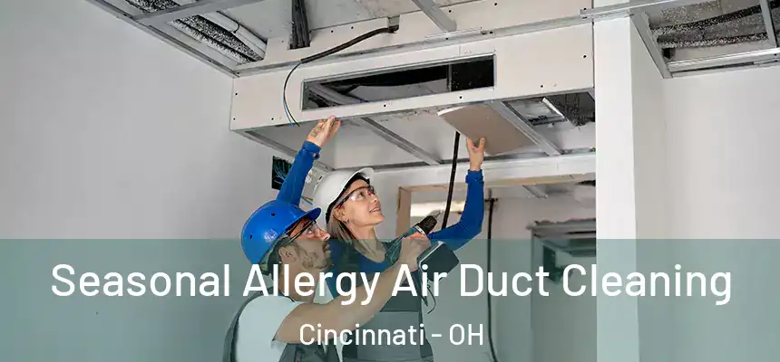 Seasonal Allergy Air Duct Cleaning Cincinnati - OH