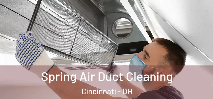 Spring Air Duct Cleaning Cincinnati - OH