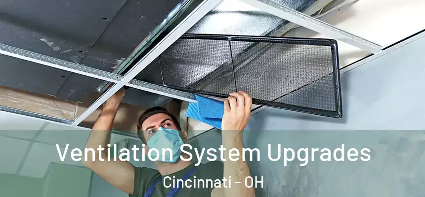 Ventilation System Upgrades Cincinnati - OH